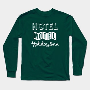 Rappers Delight. Hip hop. Hotel Motel Holiday Inn. Long Sleeve T-Shirt